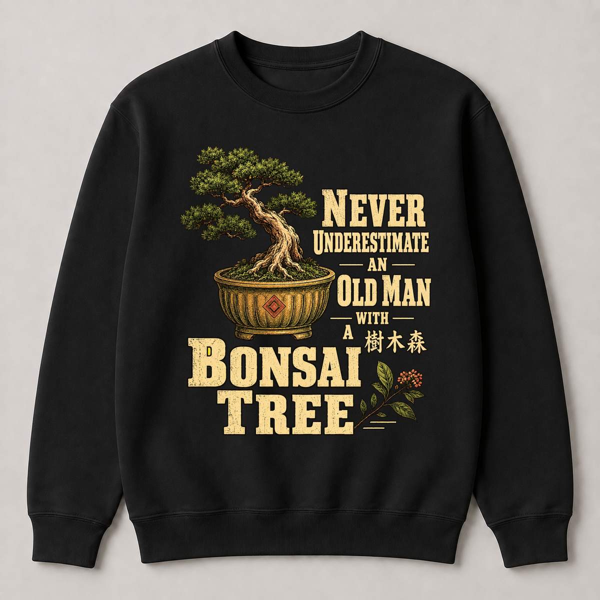 Never Underestimate an Old Man With Bonsai – Gildan 18000 Sweatshirt